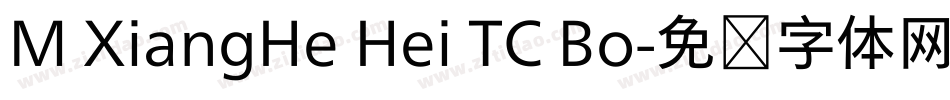 M XiangHe Hei TC Bo字体转换